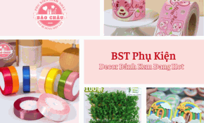 BST Phụ Kiện Decor Bánh Kem Đang Hot – Những Mẫu Mới Về 2026