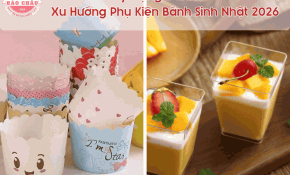 Ly Đựng Bánh – Xu Hướng Phụ Kiện Bánh Sinh Nhật 2026 Đẹp & Tiện Dụng