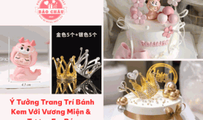 Ý Tưởng Trang Trí Bánh Kem Với Vương Miện & Tượng Em Bé – Hot Trend 2026