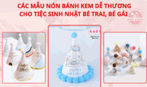 Tổng Hợp Các Mẫu Nón Bánh Kem Dễ Thương Cho Tiệc Sinh Nhật Bé Trai, Bé Gái