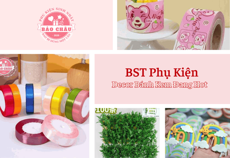 BST Phụ Kiện Decor Bánh Kem Đang Hot – Những Mẫu Mới Về 2026